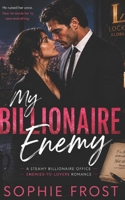 My Billionaire Enemy: A Steamy Billionaire Office Enemies-to-Lovers Romance (My Billionaire Romance: Obsessed Billionaire Office, Enemies-to-Lovers & Marriage-of-Convenience Romances) B0G6JVFB42 Book Cover