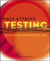 Hack Attacks Testing: How to Conduct Your Own Security Audit 0471229466 Book Cover