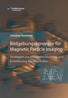 Bildgebungskonzepte Fur Magnetic Particle Imaging 3945954460 Book Cover