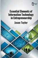 Essential Elements of Information Technology in Entrepreneurship B0H9XT4RNK Book Cover