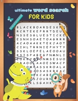 Ultimate Word Search For Kids: Cute Large Print Word Search Puzzles Books For Kids Ages 6-8 9-12 And Up, Search & Find, Activities Workbooks 1706570902 Book Cover