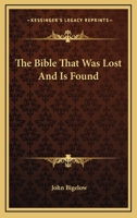 The Bible That was Lost and is Found 1430499060 Book Cover