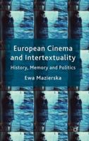 European Cinema and Intertextuality: History, Memory and Politics 1349368180 Book Cover