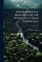 Environmental Analysis for the Weeksville Creek Timber Sale Volume 1999 1172551162 Book Cover