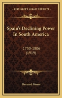Spain's Declining Power in South America, 1730-1806 0530323745 Book Cover