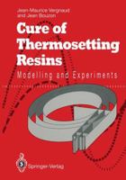 Cure of Thermosetting Resins: Modelling and Experiments 1447119177 Book Cover