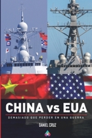 CHINA vs EUA: Demasiado que perder en una guerra B0CL54YX6T Book Cover