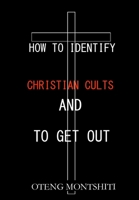 How to identify Christian cults and to get out 1715917863 Book Cover