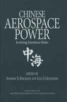 Chinese Aerospace Power: Evolving Maritime Roles 1591142415 Book Cover