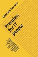 Presales, for IT people: From my experience, selling depends on trust. Presales requires, besides technical expertise, having a better understanding of the context of each business opportunity. 1798969831 Book Cover