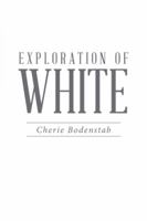 Exploration of White 1504357752 Book Cover