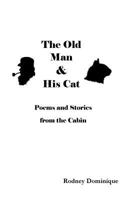 The Old Man and His Cat: Poems and Stories from the Cabin 1945777001 Book Cover