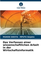 Das Verfassen einer wissenschaftlichen Arbeit in der Wirtschaftsinformatik (German Edition) 6208137853 Book Cover