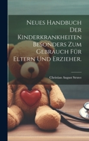 Neues Handbuch der Kinderkrankheiten besonders zum Gebrauch für Eltern und Erzieher. 1020551674 Book Cover