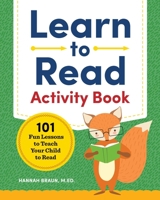 Learn to Read Activity Book: 101 Fun Lessons to Teach Your Child to Read 1939754526 Book Cover