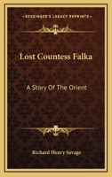 Lost Countess Falka: A Story of the Orient 1523916834 Book Cover