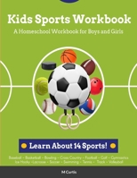 Kids Sports Workbook: A Homeschool Workbook for Boys and Girls 1312764090 Book Cover