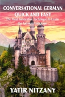 Conversational German Quick and Easy: The Most Advanced Revolutionary Technique to Learn German Language. For Begginers, Intermediate and Advanced Speakers 1514643847 Book Cover