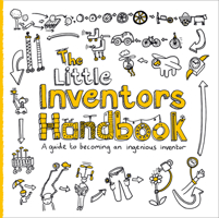 The Little Inventors Handbook: A guide to becoming an ingenious inventor 000830615X Book Cover
