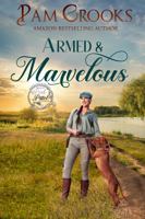 Armed & Marvelous: Sweet Western Romance 0988567075 Book Cover