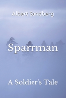 Sparrman: A Soldier's Tale B08WJY68R6 Book Cover