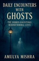 Daily Encounters With Ghosts B0F9MRVCMV Book Cover