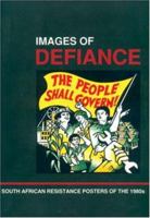 Images of Defiance: South African Resistance Posters of the 1980s 1919855386 Book Cover