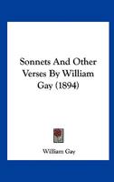 Sonnets and Other Verses by William Gay 1104469995 Book Cover