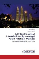 A Critical Study of Interrelationship amongst Asian Financial Markets 3659794023 Book Cover