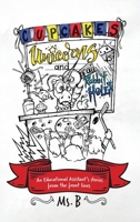 Cupcakes, Unicorns, and Rabbit Holes: An Educational Assistant's stories from the front lines 1038354862 Book Cover