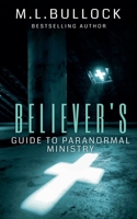 Believer's Guide to Paranormal Ministry B0F994RFBL Book Cover