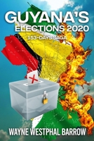 Guyana's Elections 2020: The 153-Days Saga B09LGP2N34 Book Cover