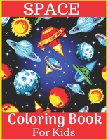 Space Coloring Book For Kids: Fun Outer Space Kids Coloring Pages With Planets, Stars, Astronauts, Space Ships and More! ( Children Coloring Book ) B08K4K1SY7 Book Cover