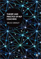 Theory and Practice of Nlp Coaching: A Psychological Approach 1446201724 Book Cover