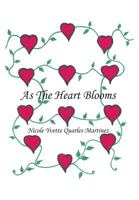 As the Heart Blooms 1478718099 Book Cover