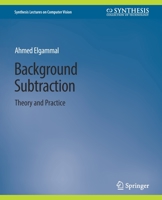 Background Subtraction: Theory and Practice 3031006852 Book Cover