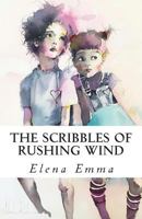 The Scribbles of Rushing Wind: Volume I 1983476358 Book Cover