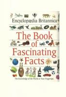 Encyclopedia Brittanica : The Book of Fascinating Facts 1561739294 Book Cover