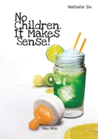 No Children. It Makes Sense!: Survey on the Phenomenon of Non-Parents 2315011515 Book Cover