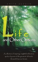 Life and Other Options: A Collection of Inspiring Quotations by Some of the Greatest 'Old Souls' the World Has Ever Known 0943477344 Book Cover