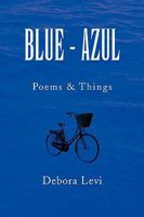 BLUE - AZUL: Poems & Things 143633134X Book Cover