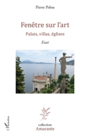 Fenêtre sur l'art: Palais, villas, églises Essai Essai (Amarante) (French Edition) 2343097720 Book Cover