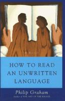 How to Read an Unwritten Language 0684803739 Book Cover
