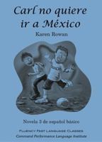 Carl no quiere ir a Mexico 0982468725 Book Cover