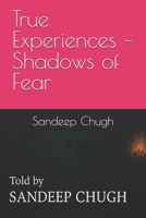 True Experiences – Shadows of Fear B0FJKZG8F3 Book Cover