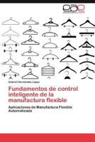 Fundamentos de Control Inteligente de La Manufactura Flexible 3846579645 Book Cover