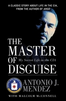 The Master of Disguise: My Secret Life in the CIA 0060957913 Book Cover
