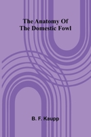 The Anatomy of the Domestic Fowl 9366388582 Book Cover