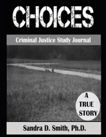"Choices" a Criminal Justice Workbook 1535348739 Book Cover