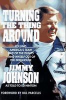 Turning the Thing Around: Pulling America's Team Out of the Dumps-And Myself Out of the Doghouse 0786880775 Book Cover